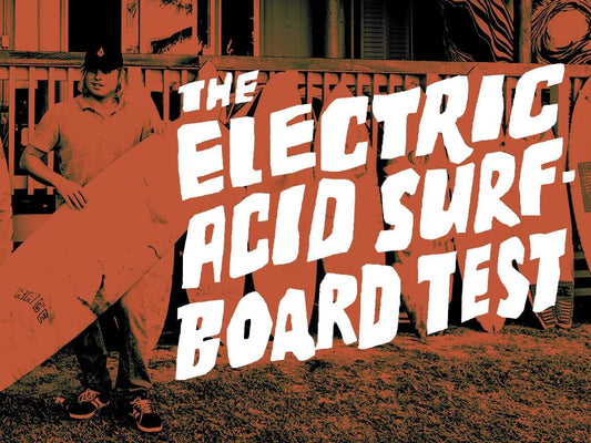 'The Electric Acid Surfboard Test' starring Noa Deane Premieres